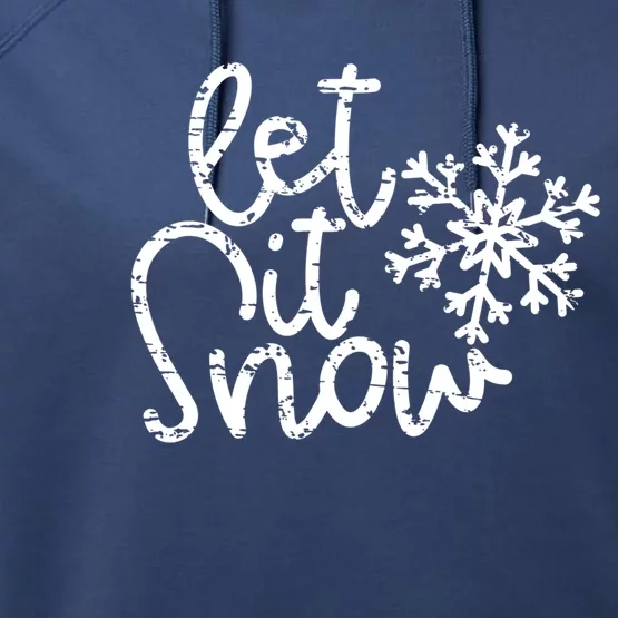 Let It Snow Christmas Gift And Gift Cool Gift Performance Fleece Hoodie