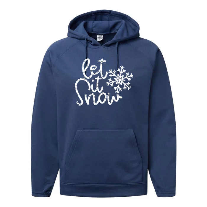 Let It Snow Christmas Gift And Gift Cool Gift Performance Fleece Hoodie