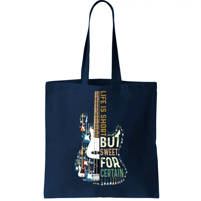 Life Is Short But Sweet For Certain Guitar Lover Music Lover Tote Bag