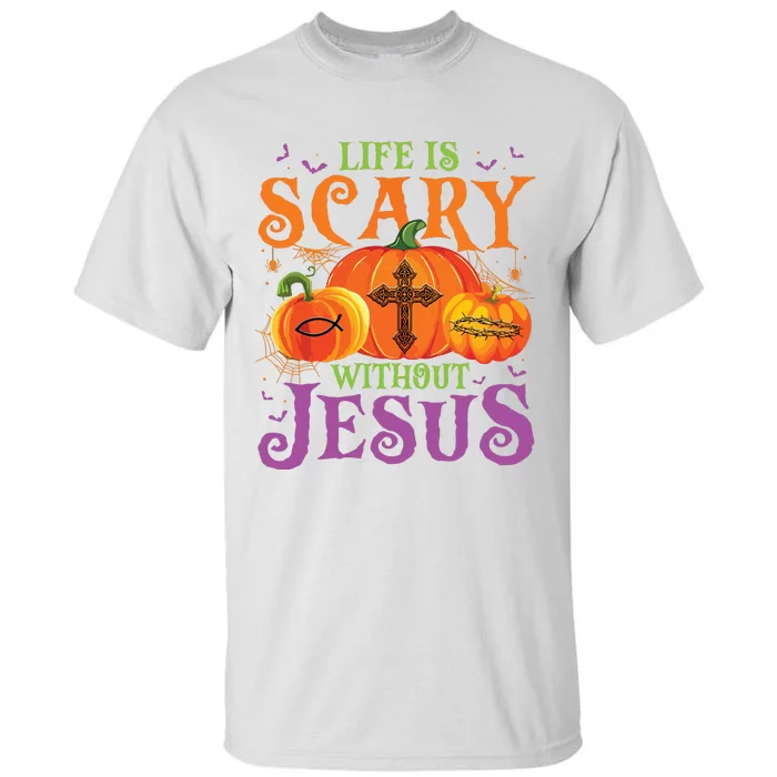 Life Is Scary Without Jesus Fall Halloween Christian Lover Tall T-Shirt