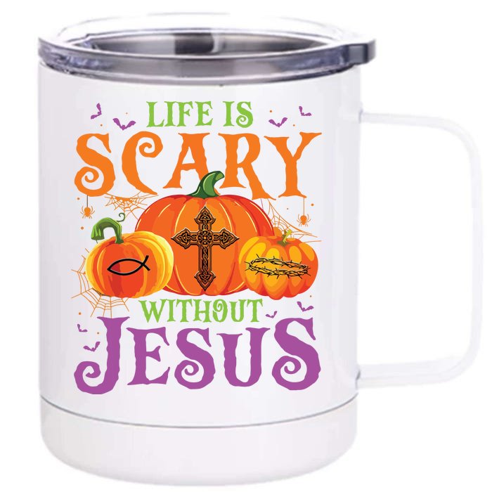 Life Is Scary Without Jesus Fall Halloween Christian Lover Front & Back 12oz Stainless Steel Tumbler Cup