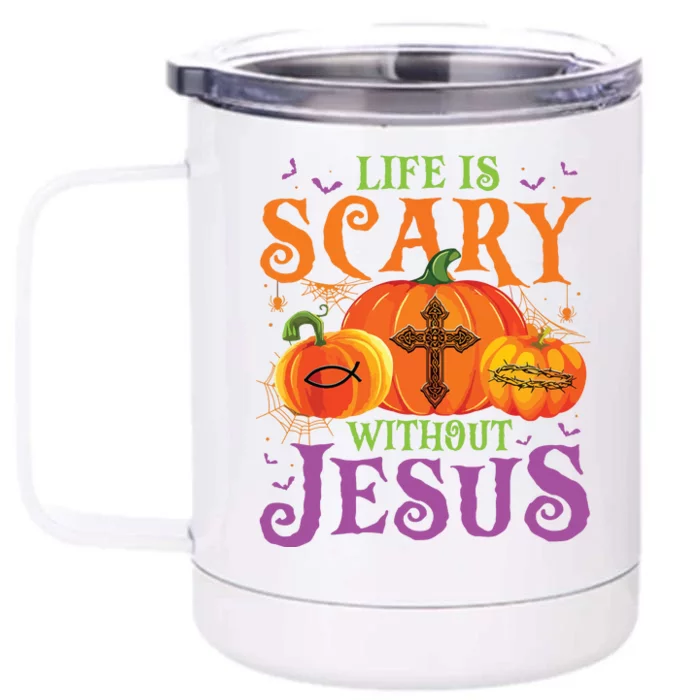 Life Is Scary Without Jesus Fall Halloween Christian Lover Front & Back 12oz Stainless Steel Tumbler Cup