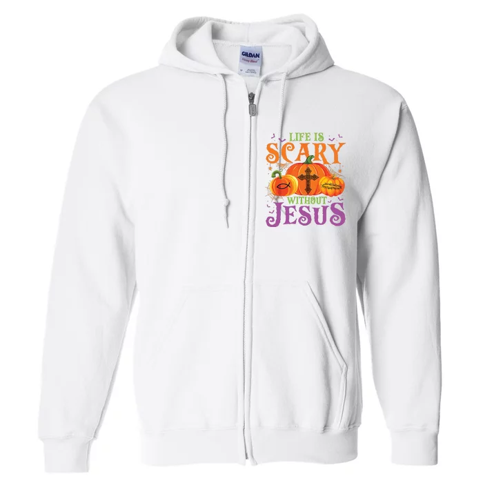 Life Is Scary Without Jesus Fall Halloween Christian Lover Full Zip Hoodie