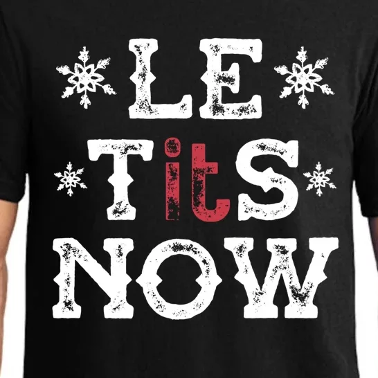 Let It Snow Le Tits Now Funny Winter Snowflake Christmas Gift Pajama Set