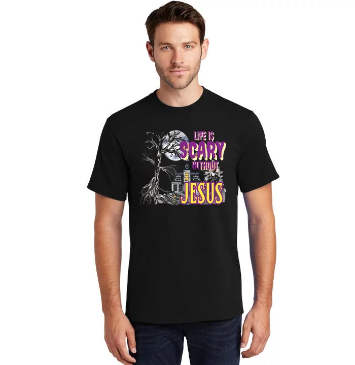 Life Is Scary Without Jesus Halloween Costume Tall T-Shirt