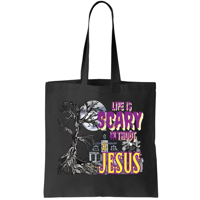 Life Is Scary Without Jesus Halloween Costume Tote Bag