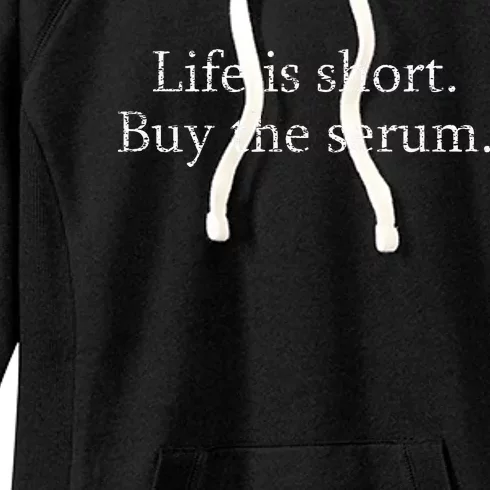 Life Is Short Buy The Serum Skin Esthetician Skincare Women's Fleece Hoodie