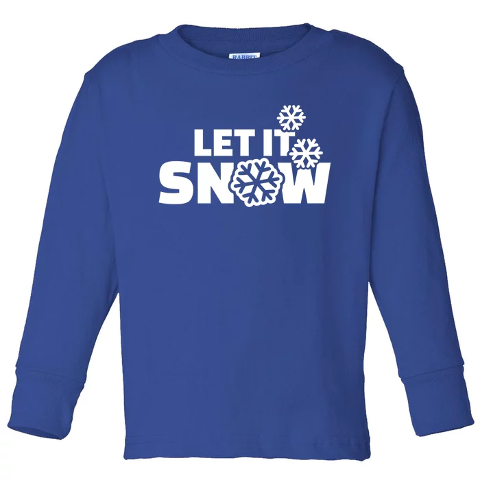 Let It Snow Gift Toddler Long Sleeve Shirt