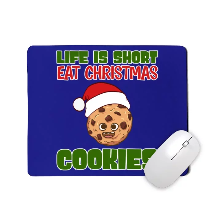 Life Is Short Eat Christmas Cookies Holiday Oven Bake Cookie Gift Mousepad