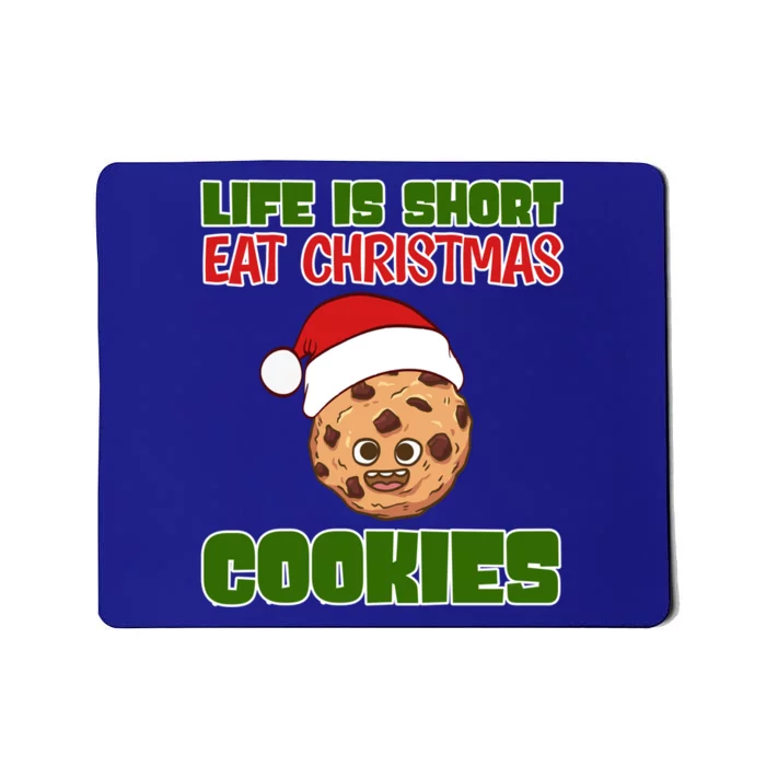 Life Is Short Eat Christmas Cookies Holiday Oven Bake Cookie Gift Mousepad