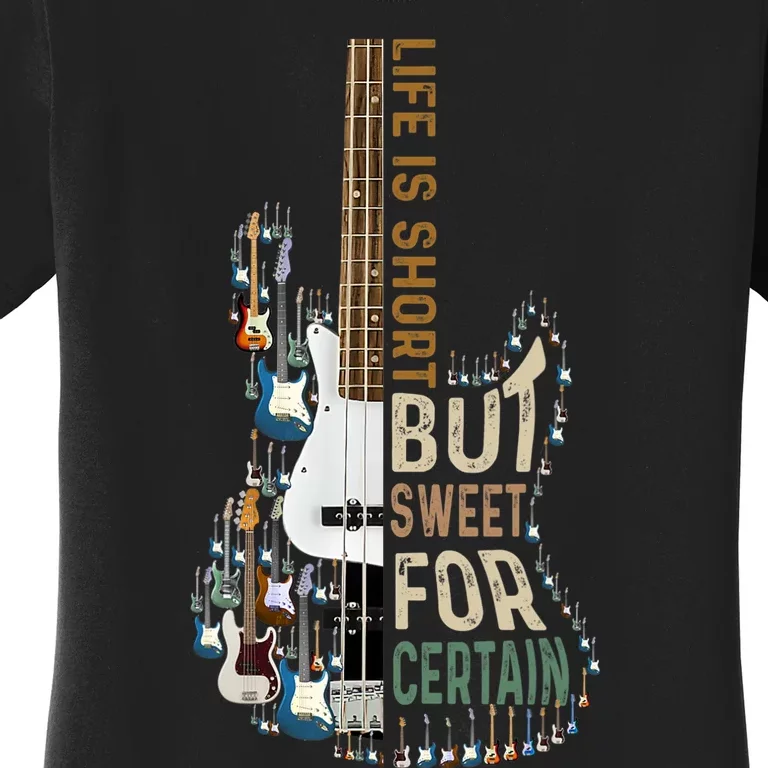 Life Is Short But Sweet For Certain Guitar Lover Music Lover Women's T-Shirt