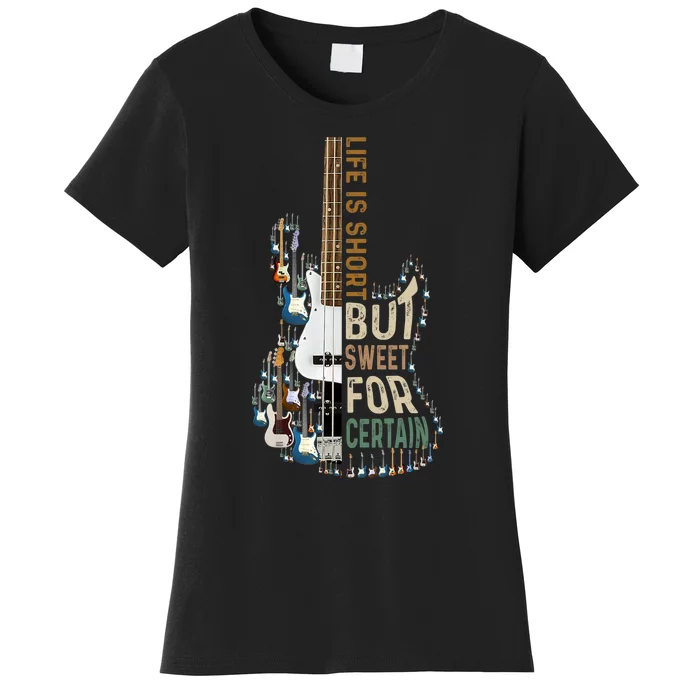 Life Is Short But Sweet For Certain Guitar Lover Music Lover Women's T-Shirt