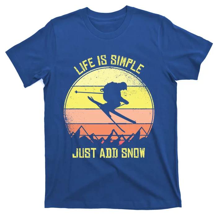 Life Is Simple Just Add Snow Skiing Gift T-Shirt