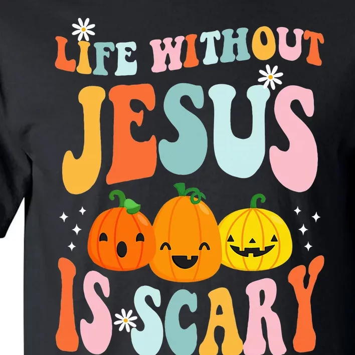 Life Is Scary Without Jesus Christian Faith Halloween Tall T-Shirt