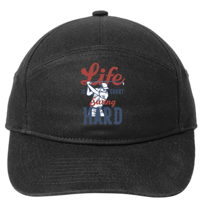 Life Is Short Swing Hard Gift For Father's Day 7-Panel Snapback Hat