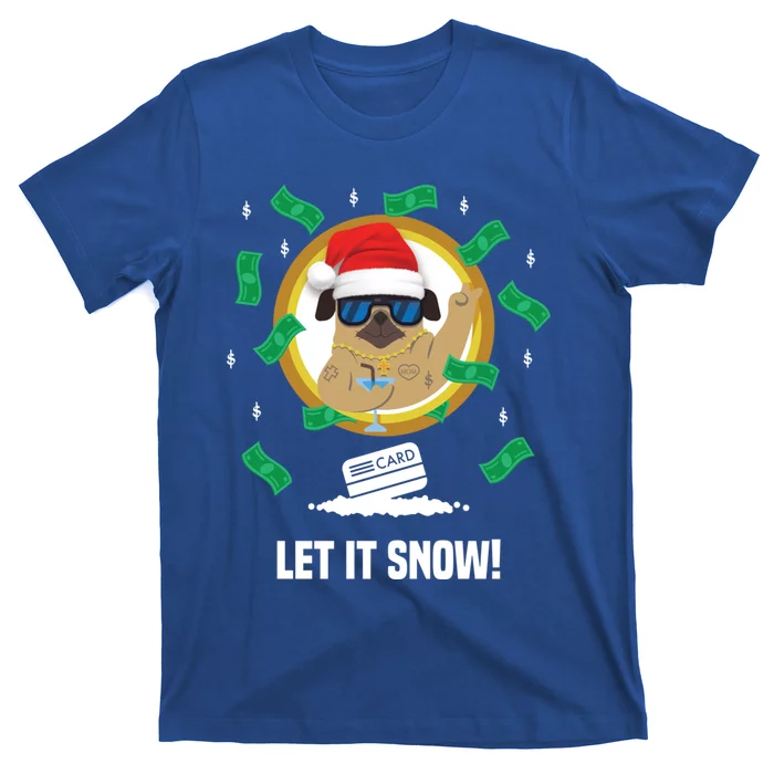 Let It Snow Santa Cocaine Adult Humor Dog Pug Cool Funny Gag Gift T-Shirt