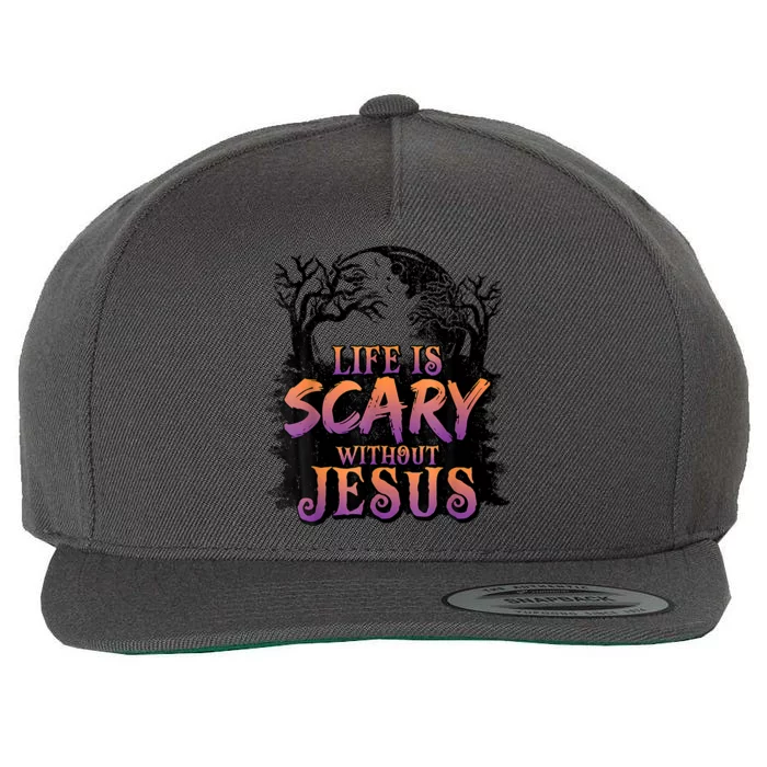 Life Is Scary Without Jesus Halloween Costume Wool Snapback Cap