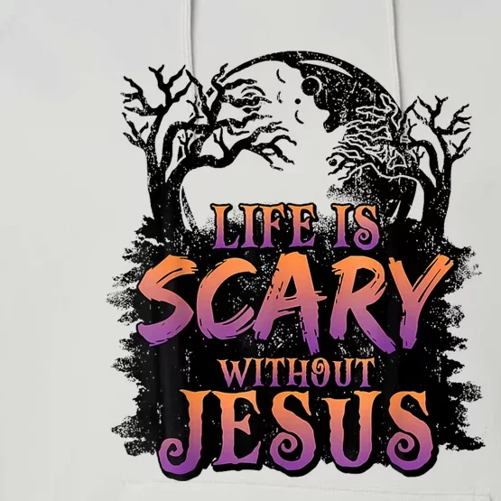 Life Is Scary Without Jesus Halloween Costume Performance Fleece Hoodie