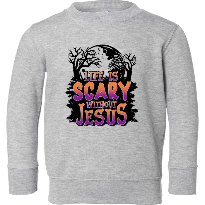 Life Is Scary Without Jesus Christian Halloween Tree Bible Toddler Sweatshirt