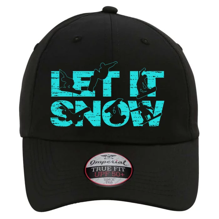 Let It Snow Snowboard Winter Sport Lover Funny Gift The Original Performance Cap