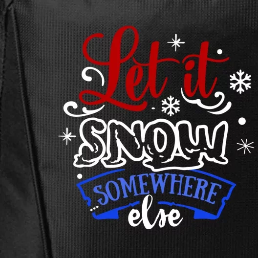 Let It Snow Somewhere Else Funny Christmas Holiday Gift City Backpack