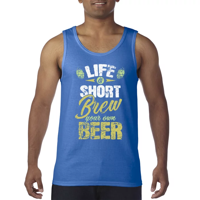 Life Is Short Brew Your Own Beer Cool Gift Tank Top