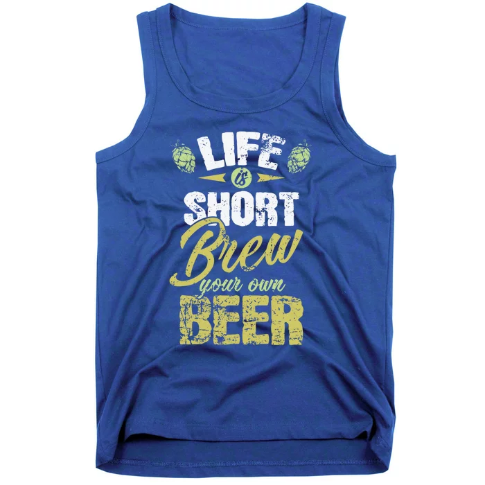 Life Is Short Brew Your Own Beer Cool Gift Tank Top