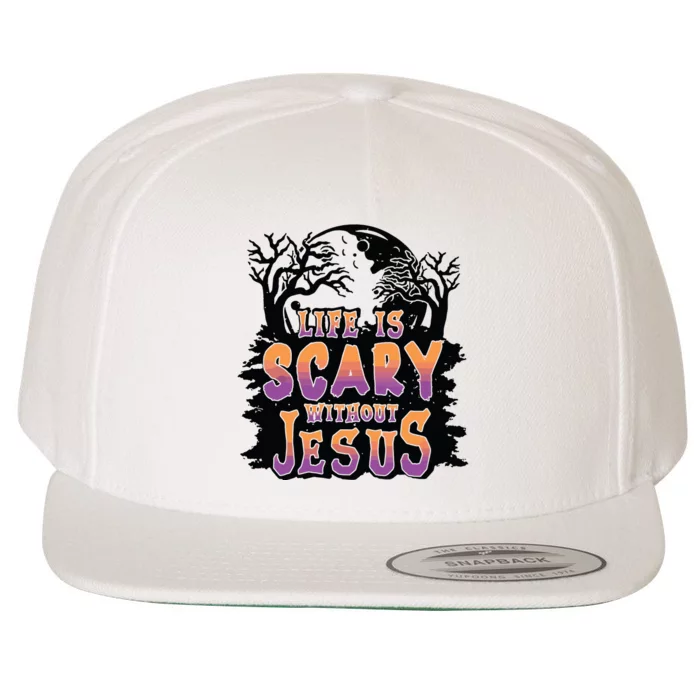 Life Is Scary Without Jesus Wool Snapback Cap