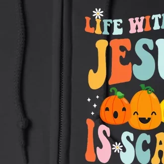 Life Is Scary Without Jesus Christian Faith Halloween Full Zip Hoodie