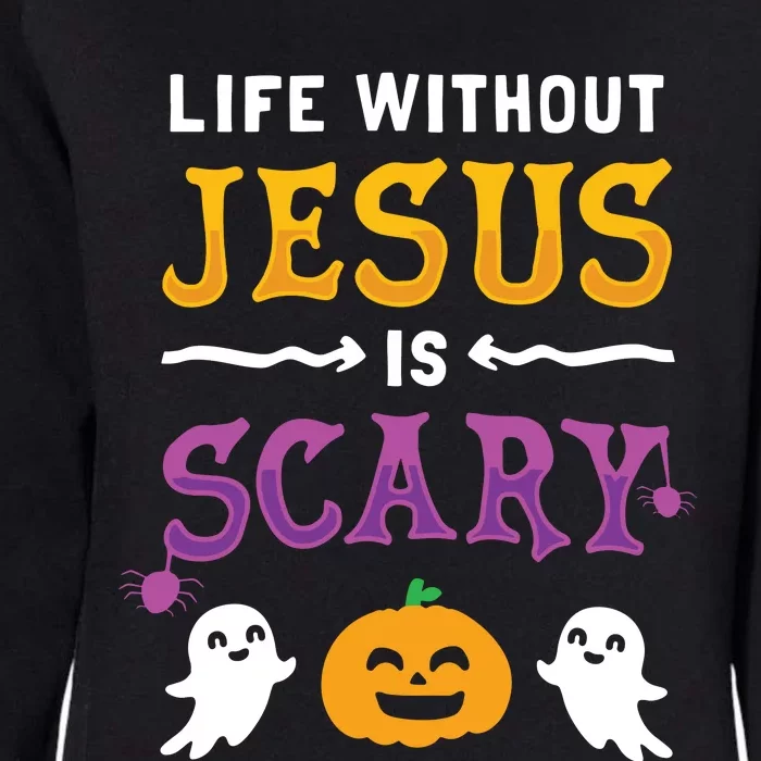 Life Is Scary Without Jesus Fall Christian Halloween Long Sleeve Womens California Wash Sweatshirt