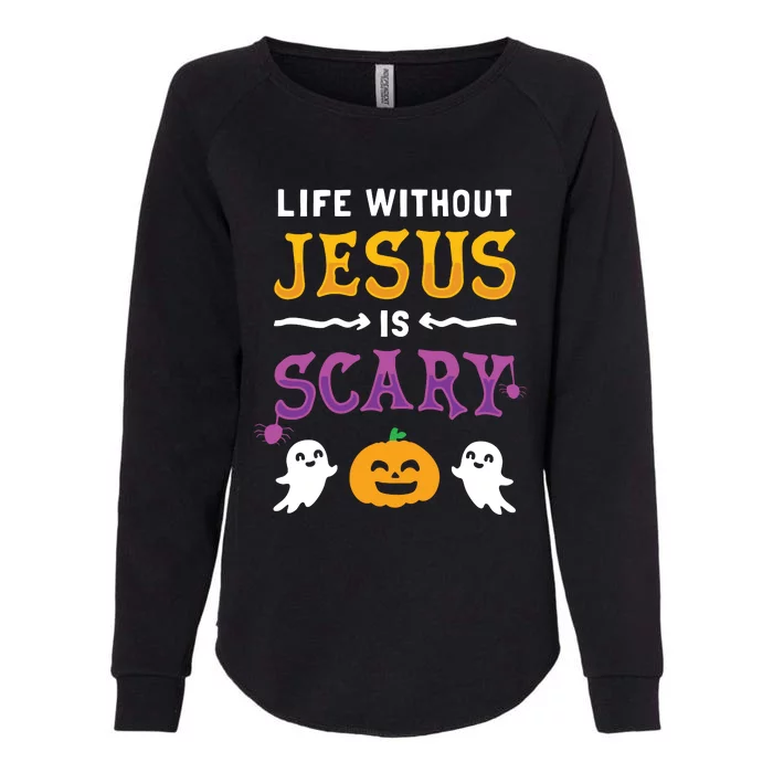 Life Is Scary Without Jesus Fall Christian Halloween Long Sleeve Womens California Wash Sweatshirt