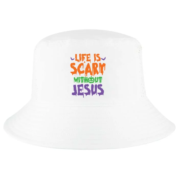 Life Is Scary Without Jesus Spooky Halloween Christian Cool Comfort Performance Bucket Hat