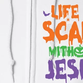 Life Is Scary Without Jesus Spooky Halloween Christian Full Zip Hoodie