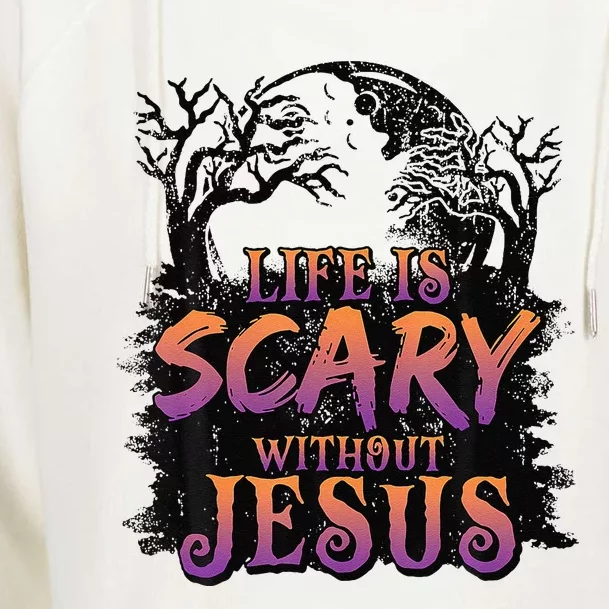 Life Is Scary Without Jesus Halloween Costume Gift Womens Funnel Neck Pullover Hood