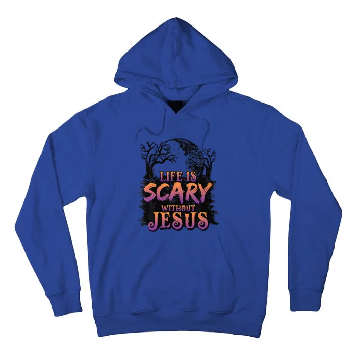 Life Is Scary Without Jesus Halloween Costume Gift Tall Hoodie