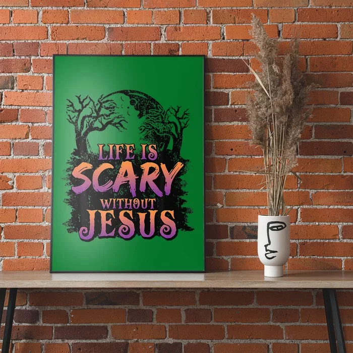 Life Is Scary Without Jesus Halloween Costume Gift Poster