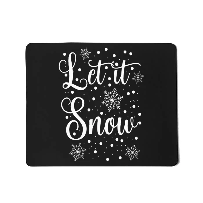 Let it Snow Funny Christmas Pajamas Mousepad