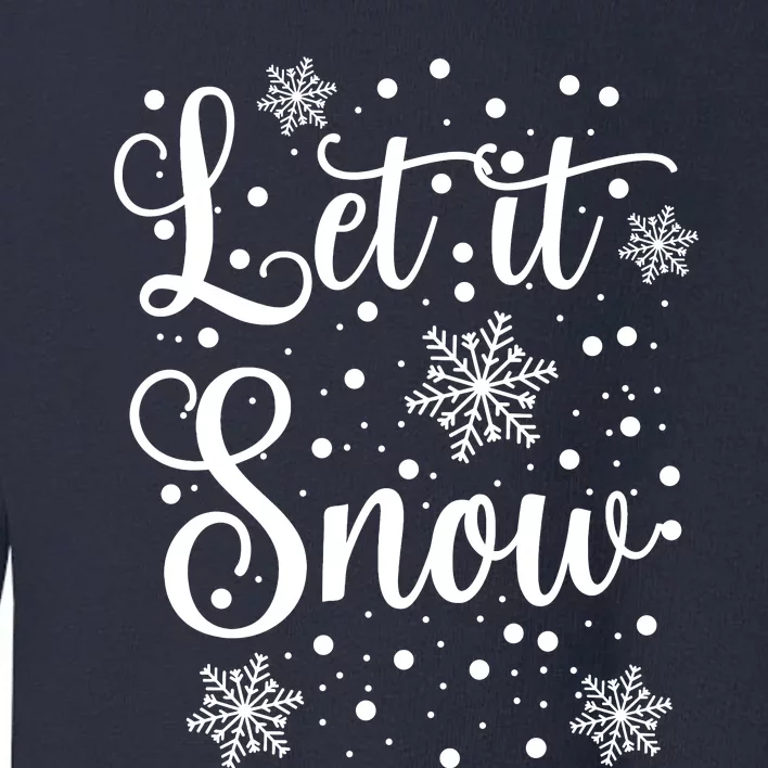 Let It Snow Funny Christmas Pajamas Toddler Sweatshirt