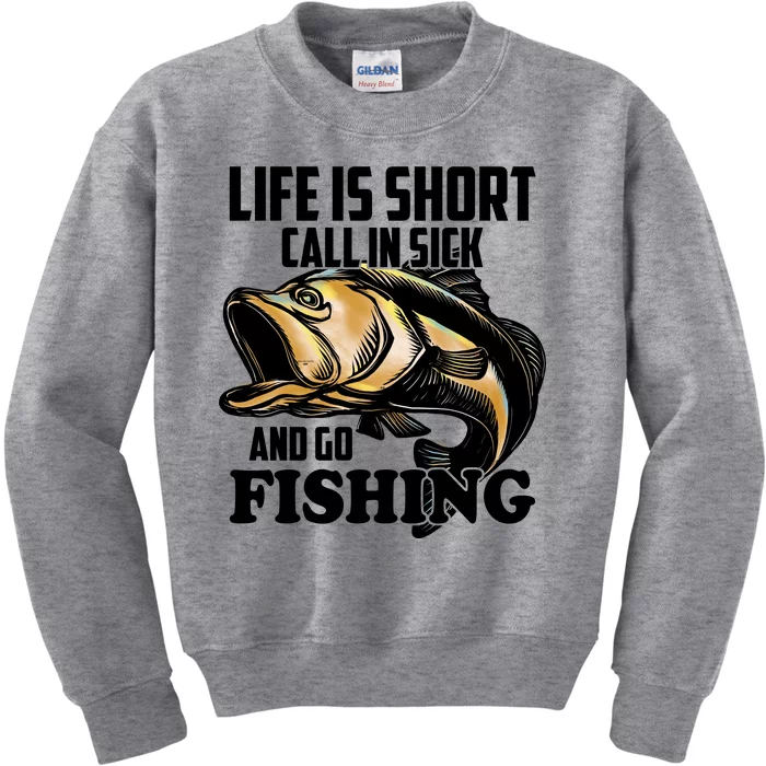 Life Is Short Call In Sick And Go Fishing Kids Sweatshirt