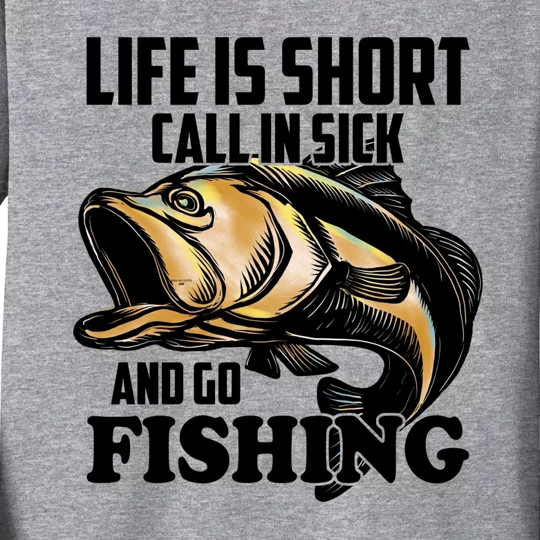 Life Is Short Call In Sick And Go Fishing Kids Long Sleeve Shirt