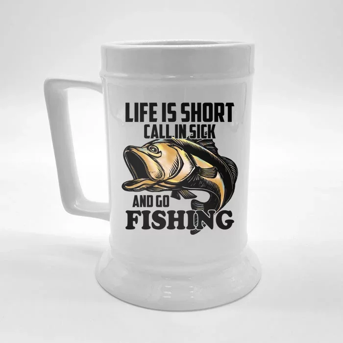 Life Is Short Call In Sick And Go Fishing Front & Back Beer Stein