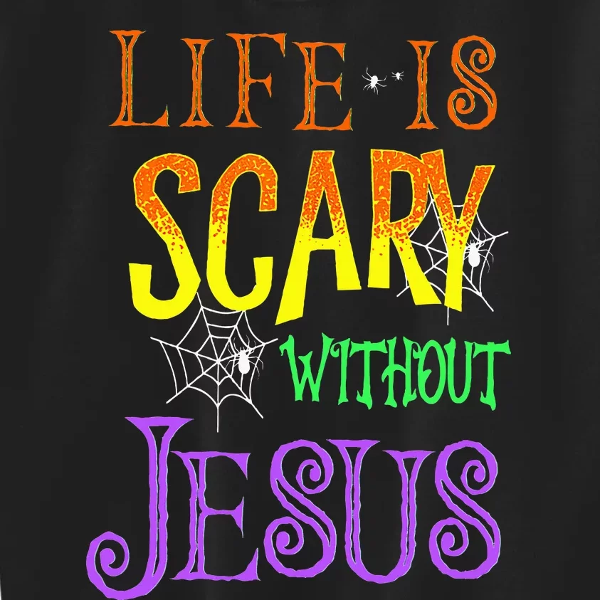 Life Is Scary Without Jesus Halloween Costume Kids Sweatshirt