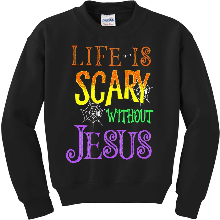 Life Is Scary Without Jesus Halloween Costume Kids Sweatshirt