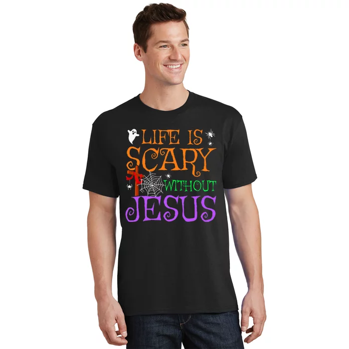 Life Is Scary Without Jesus T-Shirt