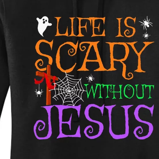 Life Is Scary Without Jesus Women's Pullover Hoodie