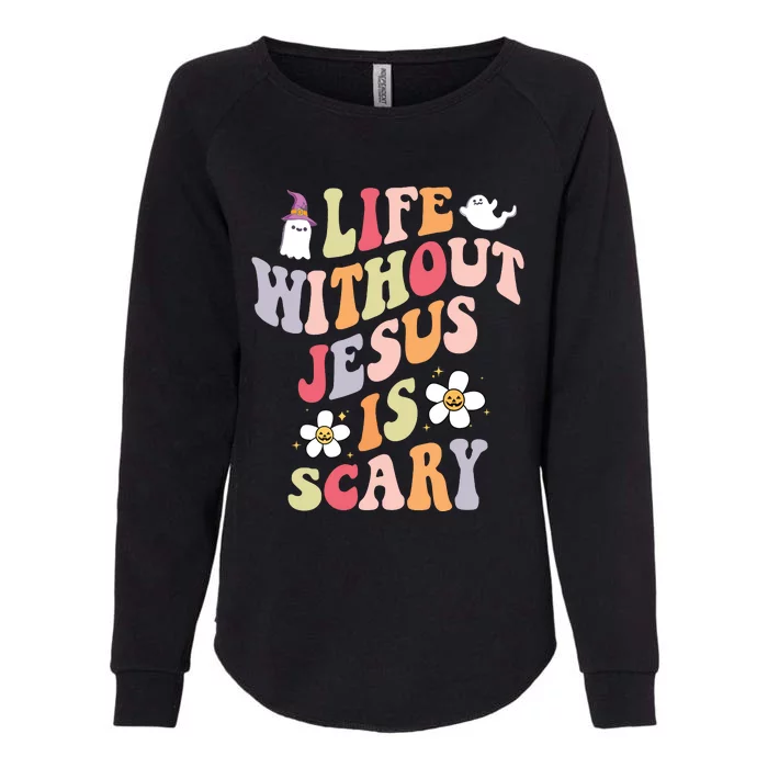 Life Is Scary Without Jesus Souls Day Halloween Women Womens California Wash Sweatshirt