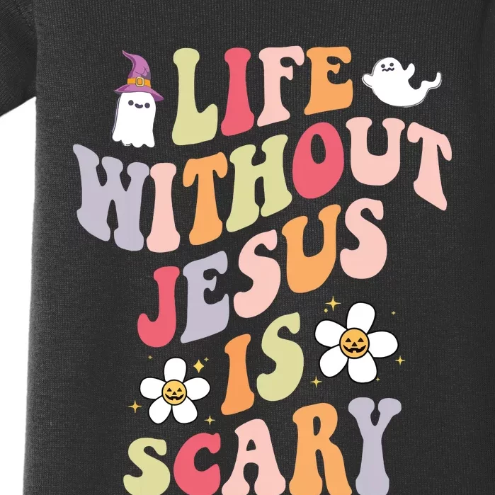 Life Is Scary Without Jesus Souls Day Halloween Women Baby Bodysuit