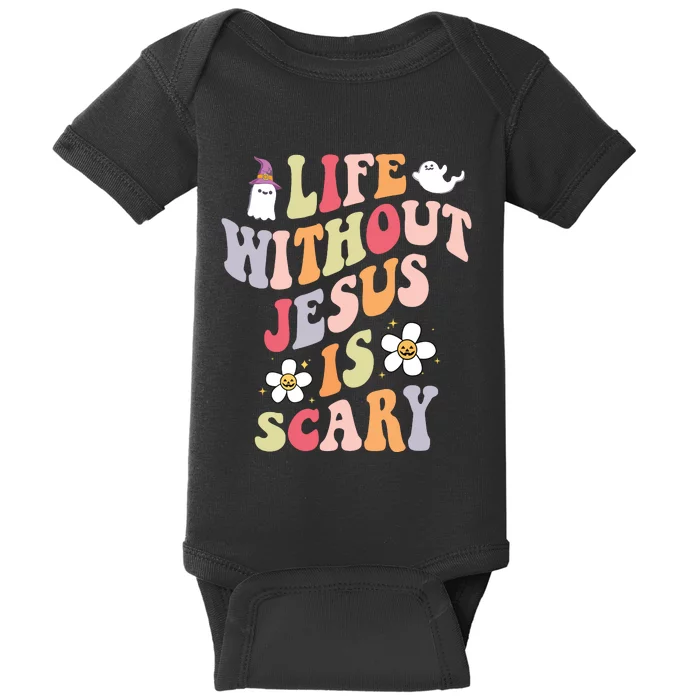 Life Is Scary Without Jesus Souls Day Halloween Women Baby Bodysuit