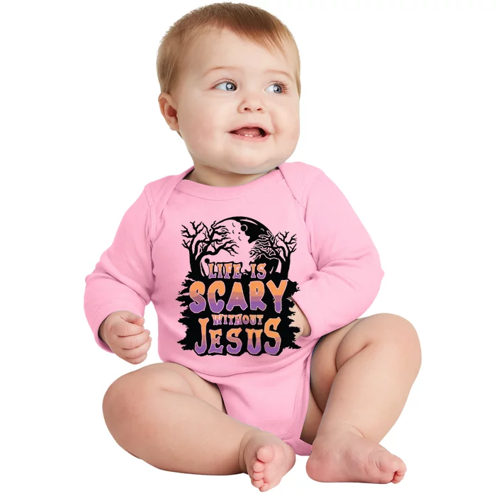 Life Is Scary Without Jesus Baby Long Sleeve Bodysuit