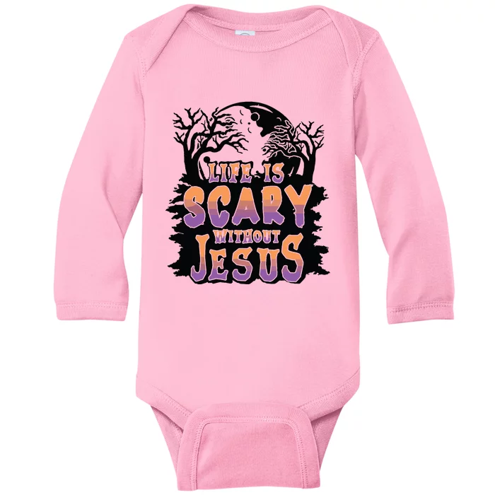 Life Is Scary Without Jesus Baby Long Sleeve Bodysuit